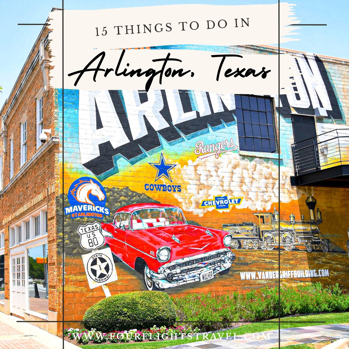 15 Things to Do in Arlington Texas - Four Flights Travel